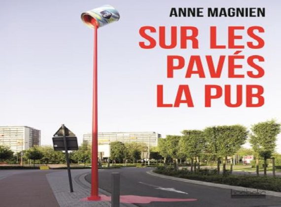 Sur les pavés de la pub, un livre d'Anne Magnien